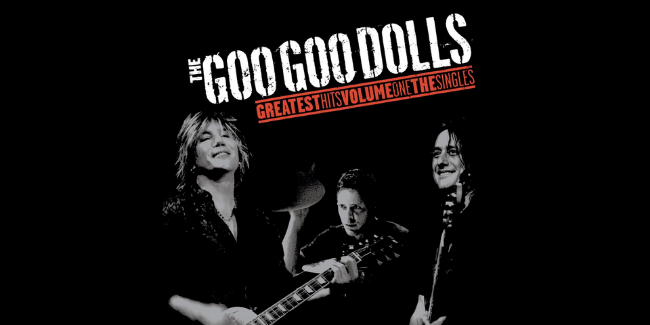 The Goo Goo Dolls' 'Greatest Hits Volume One: The Singles'